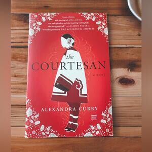 The Courtesan: A Novel by Alexandra Curry Softcover